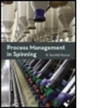 R. Senthil Kumar, Kumar R. Senthil - Process Management in Spinning