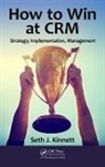 Seth Kinnett, Seth J. Kinnett, Kinnett Seth - How to Win At Crm