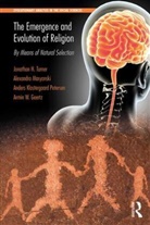 Armin W Geertz, Armin W. Geertz, Alexandra Maryanski, Alexandra Petersen Maryanski, Anders Klostergaard Petersen, Jonathan Turner... - Emergence and Evolution of Religion