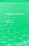 Martin Wynn, Martin Wynn, Wynn Martin - Routledge Revivals: Housing in Europe (1984)