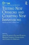 Anne-Florence Lambert-Charbonnier Gillard-Estrada, Charlotte Ribeyrol, Anne-Florence Gillard-Estrada, Martine Lambert-Charbonnier, Charlotte Ribeyrol, Ribeyrol Charlotte - Testing New Opinions and Courting New Impressions