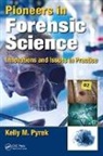 Kelly M. Pyrek, Kelly M. (Virgo Publishing Llc Pyrek, Pyrek Kelly M. - Pioneers in Forensic Science