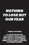 Fiona Jeffries - Nothing to Lose but Our Fear