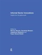 Mammo (Tshwane University of Technology Muchie, Angathevar Baskaran, Angathevar (University of Malaya Baskaran, Saradindu Bhaduri, Saradindu (Jawaharlal Nehru University Bhaduri, Mammo Muchie... - Informal Sector Innovations