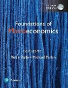 Robin Bade, Michael Parkin - Foundations of Microeconomics, Global Edition