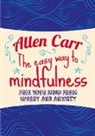 Allen Carr, Allen Dicey Carr, John Dicey - Easy Way to Mindfulness