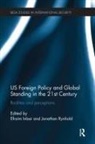 Efraim (Bar-Ilan University Inbar, Efraim Rynhold Inbar, Efraim Inbar, Jonathan Rynhold - Us Foreign Policy and Global Standing in the 21st Century