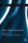 Lisa A. Dickson, Lisa A. (University of Northern British C Dickson, Lisa A. Romanets Dickson, Lisa A Dickson, Lisa A. Dickson, Lisa A. (University of Northern British Columbia Dickson... - Beauty, Violence, Representation