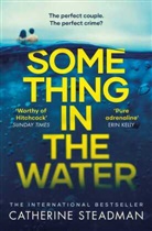 Catherine Steadman, Catherine Steadman - Something in the Water