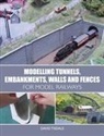 David Tisdale - Modelling Tunnels, Embankments, Walls and Fences for Model Railways