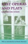 Gertrude Stein, Gertrude (Levin &amp; Gann Associates) Stein, Gertrude (Levin Gann Pa) Stein, Carl Van Vechten - Last Operas and Plays