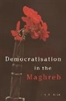 J N C Hill, J. N. C. Hill, J.n.c. Hill, J.n.c. (Reader in Postcolonialism and the Ma Hill, J.N.C. (Reader in Postcolonialism and the Maghreb_x000D_ Hill, Hill J N C - Democratisation in the Maghreb