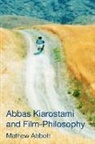 Mathew Abbott, Abbott Mathew - Abbas Kiarostami and Film-Philosophy