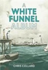 Chris Collard, Chris Collard - A White Funnel Album