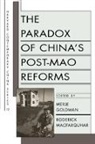 Merle Goldman, Merle Goldman, Roderick Macfarquhar - The Paradox of China’s Post-Mao Reforms