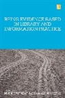 Alison Brettle, Alison (Reader in Evidence Based Practice Brettle, Denise Koufogiannakis|Alison Brettle, Denise Koufogiannakis, Denise (Collections and Acquisitions Coordinator Koufogiannakis - Being Evidence Based in Library and Information Practice