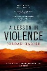 Jordan Harper, Harper Jordan, JORDAN HARPER - A Lesson in Violence