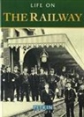 Anthony Burton - Life on the Railway