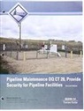 Nccer, NCCER - 62209-14 Pipeline Maintenance OQ CT28, Provide Security for Pipeline Facilities Trainee Guide
