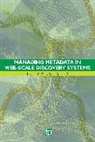 Louise Spiteri, Louise F. Spiteri, Lousie Spiteri - Managing Metadata in Web-Scale Discovery Systems