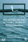 Isaac (Institute for Psychoanalytic Trainin Tylim, Adrienne Harris, Adrienne (Faculty and Supervisor Harris, Adrienne (New York University Harris, Harris Adrienne, Isaac Tylim... - Reconsidering the Moveable Frame in Psychoanalysis