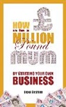 Hazel Cushion, Cushion Hazel, Mai Davies - How To Be a Million Pound Mum