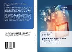 Rob Bestak, Robert Bestak, Sara Kumar Patra, Sarat Kumar Patra, Chithr Reghuvaran, … - Interference Cancellation and Resource Allocation for Device-to-Device communication