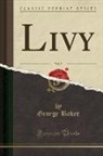 George Baker - Livy, Vol. 5 (Classic Reprint)