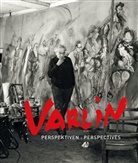 Varlin, Anna M Schafroth, Museum Franz Gertsch, Anna M. Schafroth, Ann Wesle, Anna Wesle - Varlin. Perspektiven