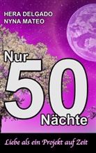 Nyna Mateo, Her Delgado, Hera Delgado - Nur 50 Nächte