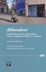 A. Romeo - Abbandoni. Assembramenti umani e spazi urbani: rifugiati e negligenti politiche di accoglienza