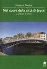 Marcello Fanfoni - Nel cuore della città di Joyce. La Dublino di Ulysses