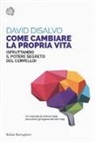 David Disalvo - Come cambiare la propria vita (sfruttando il potere segreto del cervello)