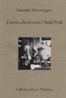 Gabriello Montemagno - L'uomo che inventò i Beati Paoli