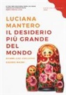 Luciana Mantero - Il desiderio più grande del mondo. Donne che vogliono essere madri