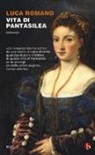 Luca Romano - Vita di Pantasilea
