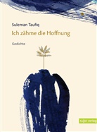 Suleman Taufiq - Ich zähme die Hoffnung