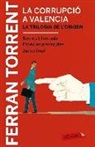 Ferran Torrent - La corrupció a València. La trilogia de l'origen
