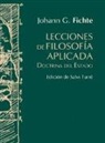 Johann Gottlieb Fichte - Lecciones de filosofía aplicada : doctrina del estado