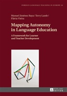 Manuel Jiménez Raya, Terry Lamb, Flávia Vieira, Manuel Jiménez Raya - Mapping Autonomy in Language Education
