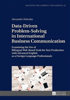 Alexander Zielonka, Alexander M. Zielonka - Data-Driven Problem-Solving in International Business Communication