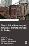 Thomas Gungen Marois, Thomas Yalman Marois, Galip Marois Yalman, Ali R&amp; Güngen, Ali R¿za Güngen, Ali Rıza Güngen... - Political Economy of Financial Transformation in Turkey