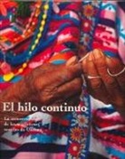 Klein, . Klein, .. Klein, Kathryn Klein - El Hilo Continuo La Conservacion De Las Tradiciones Textiles De Oaxac