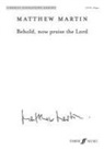 Matthew Martin - Behold, Now Praise the Lord