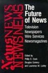 Philip S Gomery Cook, Philip S Cook, Douglas Gomery, Lawrence W. Lichty - Future of News