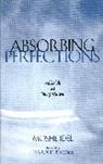 Moshe Idel - Absorbing Perfections