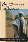 Cheryl Olkes, Paul Stoller - In Sorcery's Shadow