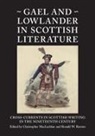 Christopher Maclachlan, Ronald W. Renton - Gael and Lowlander in Scottish Literature