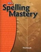 McGraw Hill, Mcgraw-Hill, Mcgraw-Hill Education - Spelling Mastery Level A, Student Workbook