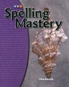 McGraw Hill, Mcgraw-Hill, McGraw-Hill Education - Spelling Mastery Level D, Student Workbook